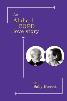 Paperback An Alpha-1 Copd Love Story Book