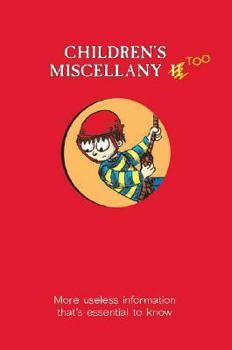 Hardcover Children's Miscellany Too: More Useless Information That's Essential to Know Book