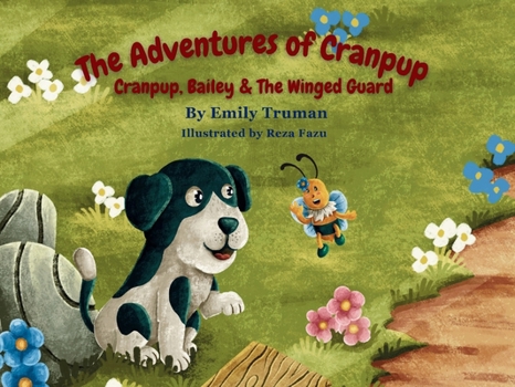 Paperback The Adventures of Cranpup: Cranpup, Bailey & The Winged Guard Book