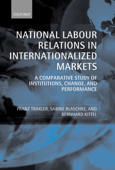 Hardcover National Labour Relations in Internationalized Markets: A Comparative Study of Institutions, Change, and Performance Book