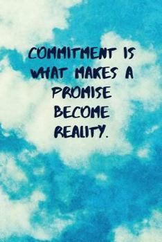 Paperback Commitment Is What Makes a Promise Become Reality: Inspirational Quotes Blank Journal Lined Notebook Motivational Work Gifts Office Gift Sky Book