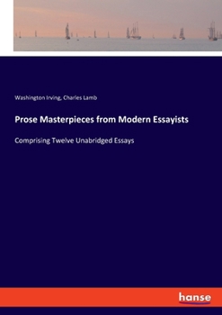 Paperback Prose Masterpieces from Modern Essayists: Comprising Twelve Unabridged Essays Book