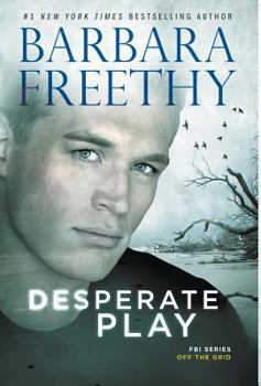 Desperate Play - Book #3 of the Off the Grid: FBI