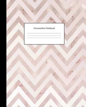 Composition Notebook: Rose Gold Chevron Marble Wide Ruled Blank Lined Cute Notebooks for Girls Teens Women School Home Writing Notes Journal (Composition Notebooks)