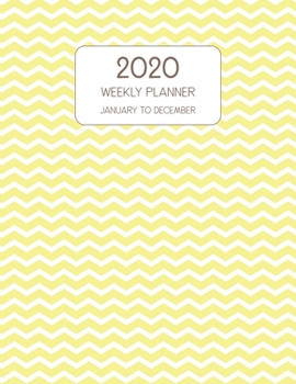 Paperback 2020 Weekly Planner January to December: Dated Weekly Diary With To Do Notes & Inspirational Quotes - Pastel Yellow Chevrons Book