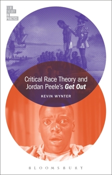 Hardcover Critical Race Theory and Jordan Peele's Get Out Book