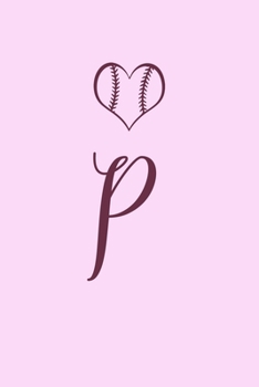 P: Name Monogram Initial P Softball 6x9" Lined Notebook/Journal Gift Idea For Girls, Women, School, College and Work
