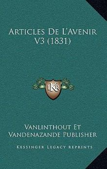 Paperback Articles De L'Avenir V3 (1831) [French] Book