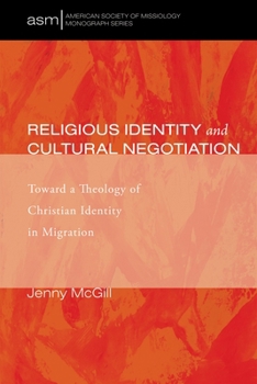 Paperback Religious Identity and Cultural Negotiation: Toward a Theology of Christian Identity in Migration Book