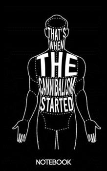That's When the Cannibalism Started: True Crime Jeffrey Dahmer Notebook (100 pages)