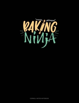 Paperback Baking Ninja: Cornell Notes Notebook Book