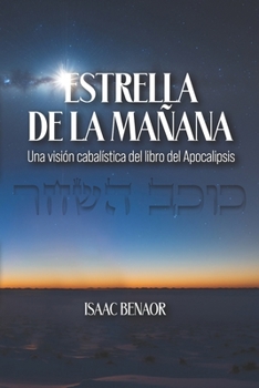Paperback Estrella de la Mañana: Una visión cabalística del libro del Apocalipsis1 [Spanish] Book
