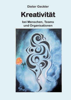 Paperback Kreativität: bei Menschen, Teams und Organisationen [German] Book