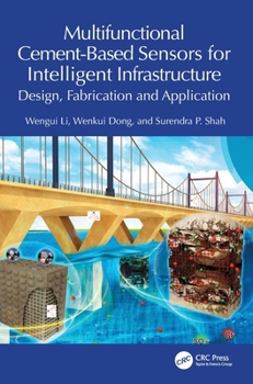 Hardcover Multifunctional Cement-Based Sensors for Intelligent Infrastructure: Design, Fabrication and Application Book