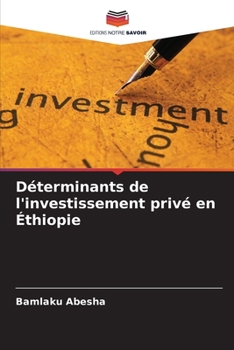 Paperback Déterminants de l'investissement privé en Éthiopie [French] Book