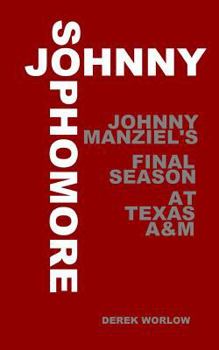 Paperback Johnny Sophomore: Johnny Manziel's Final Season at Texas A&M Book