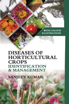 Paperback Diseases of Horticultural Crops: Identification and Management (With Colour Illustrations) Book