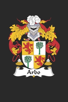 Paperback Arbo: Arbo Coat of Arms and Family Crest Notebook Journal (6 x 9 - 100 pages) Book