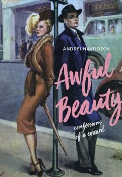 Hardcover Awful Beauty: Confessions of a Coward Book