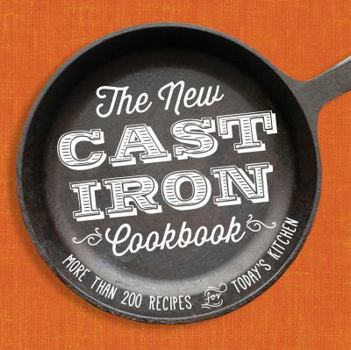 Paperback The New Cast-Iron Cookbook: More Than 200 Recipes for Today's Kitchen Book