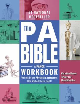 Paperback The PA Bible: A PANCE Workbook Written by the Physician Assistants Who Wished They’d Had It Book