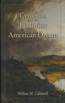 Hardcover Cynicism and the Evolution of the American Dream Book