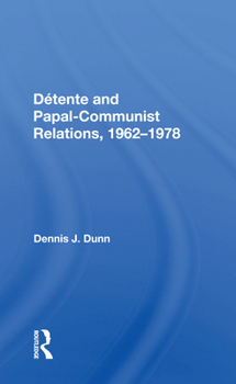 Paperback Detente and Papal-Communist Relations, 1962-1978 Book