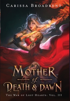 Mother of Death and Dawn - Book #3 of the War of Lost Hearts