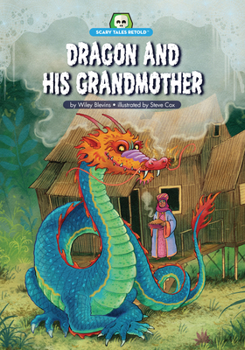 Paperback Dragon and His Grandmother: Adapted from the 1800's English Tale "The Devil and His Grandmother" Book