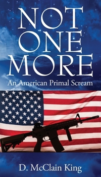 Paperback Not One More: An American Primal Scream Book
