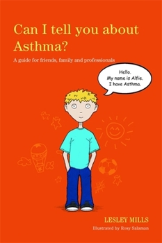 Can I tell you about Asthma?: A guide for friends, family and professionals - Book  of the Can I Tell You About...?