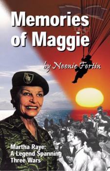 Paperback Memories of Maggie: A Legend Spanning 3 Wars Book
