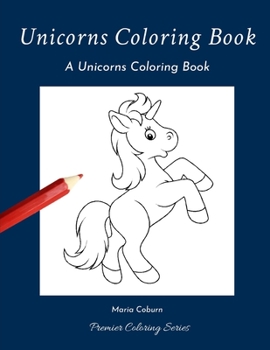 Paperback Unicorns Coloring Book: A Unicorns Coloring Book