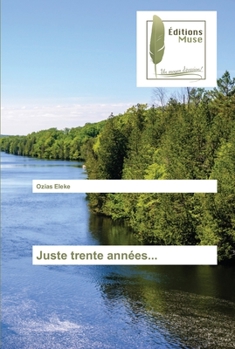 Paperback Juste trente années... [French] Book