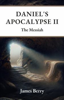 Daniel's Apocalypse II: The Messiah