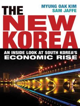 Hardcover The New Korea: An Inside Look at South Korea's Economic Rise Book