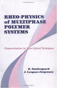 Paperback Rheo-Physics of Multiphase Polymer Systems: Characterization by Rheo-Optical Techniques Book