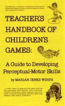 Hardcover Teacher's Handbook of Children's Games: A Guide to Developing Perceptual-Motor Skills Book