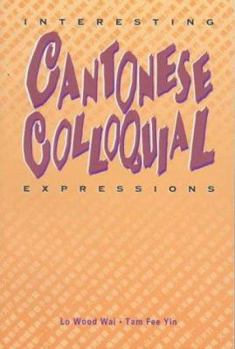 Paperback Interesting Cantonese Colloquial Expressions (English and Chinese Edition) Book