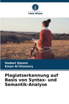 Paperback Plagiatserkennung auf Basis von Syntax- und Semantik-Analyse [German] Book
