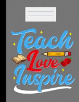 Teach Love Inspire: Academic Planner 2019-2020 Teacher And Student Calendar Organizer with To-Do and goals List,Daily Notes, Class Schedule and Tasks ... for Elementary, Middle and High School