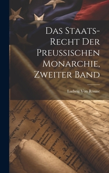 Hardcover Das Staats-Recht Der Preussischen Monarchie, Zweiter Band [German] Book