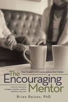 Paperback The Encouraging Mentor: Your Guide to 40 Conversations that Matter Book