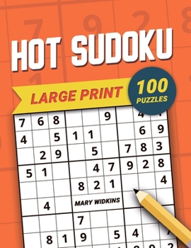 Paperback Large Print Hot Sudoku 100 Puzzles: The Full Page Classic Sudoku 1 Puzzle Per 1 Page For Everyday Brain Training [Large Print] Book