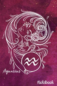 Aquarius Notebook: The Water Bearer - January 20-February 18 - Lined 6 x 9-inch size with 120 pages