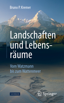 Paperback Landschaften Und Lebensräume: Vom Watzmann Bis Zum Wattenmeer [German] Book