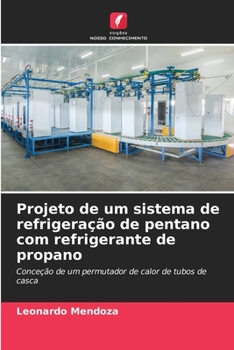 Paperback Projeto de um sistema de refrigeração de pentano com refrigerante de propano [Portuguese] Book