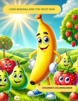 Paperback Lord Banana and the Fruit War: Lord Banana and the Fruit War Book