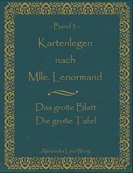 Paperback Kartenlegen nach Mlle. Lenormand Band 3: Das große Blatt/Die große Tafel [German] Book