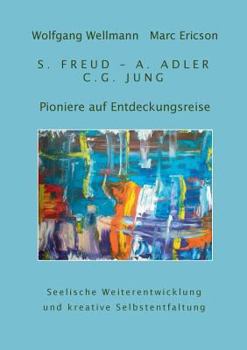 Paperback Pioniere auf Entdeckungsreise: S. Freud - A. Adler - C.G. Jung [German] Book